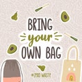 Zero Waste concept. Bring your own bag lettering. No plastic bags. Eco cotton grocery bags. Trendy flat vector illustration.